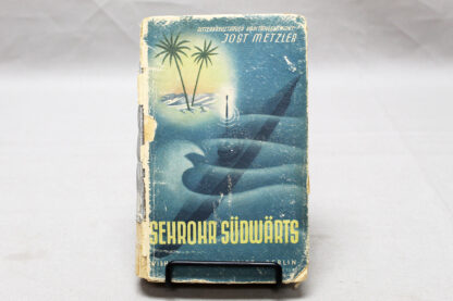 Sehrohr Südwärts Jost Metzler German Book 1943 . GD831