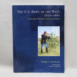The US Army in the West 1870-1880 Book . BOOK189